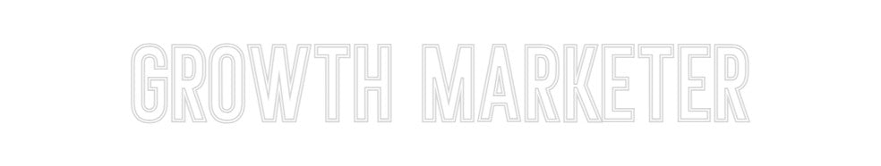 Individuelles Neon: GROWTH MARKETER