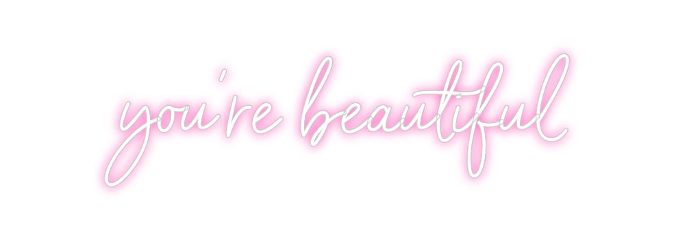 Individuelles Neon: you‘re beauti...