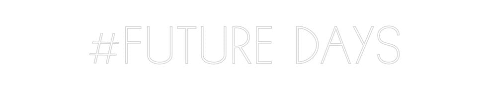 Individuelles Neon: #FUTURE DAYS
