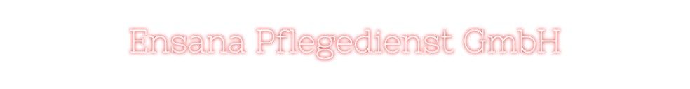 Individuelles Neon: Ensana Pflege...