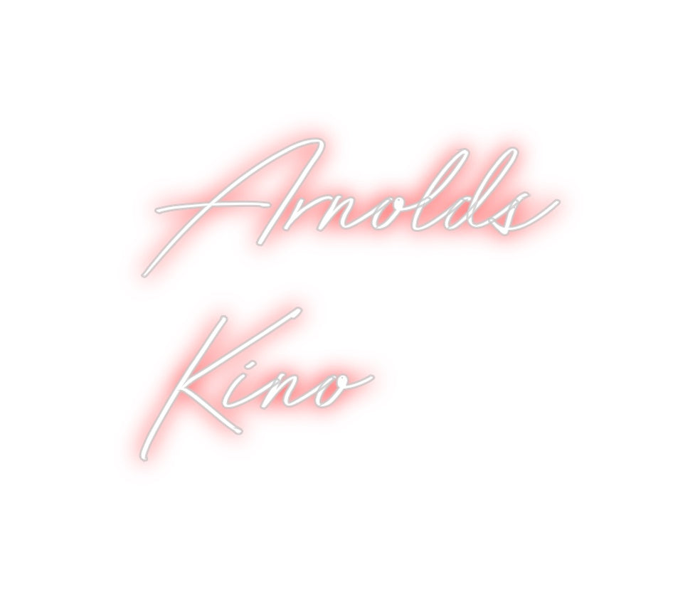 Individuelles Neon: Arnolds
Kino
