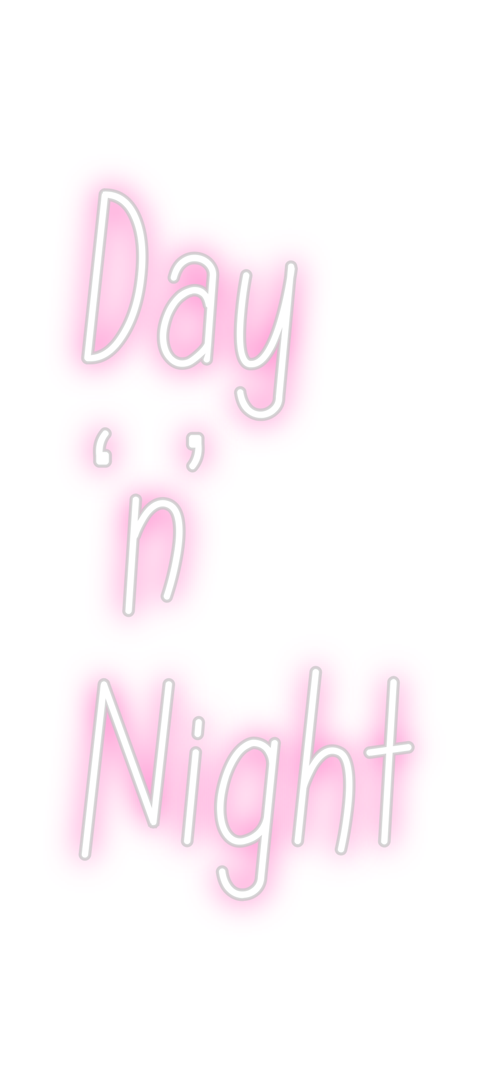 Individuelles Neon: Day
 ‘n’ 
N...