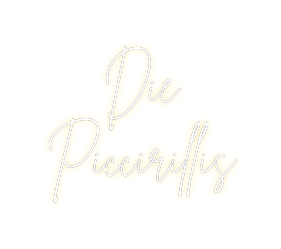 Individuelles Neon: Die
Picciril...