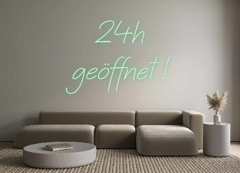 Individuelles Neon: 24h
geöffnet !