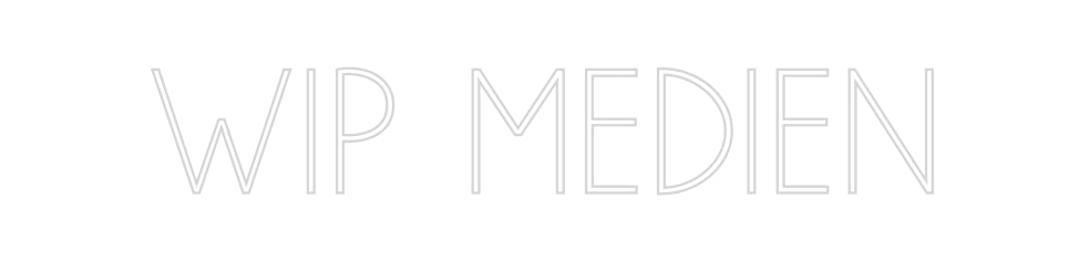 Individuelles Neon: WIP MEDIEN
