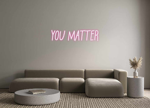 Individuelles Neon: YOU MATTER