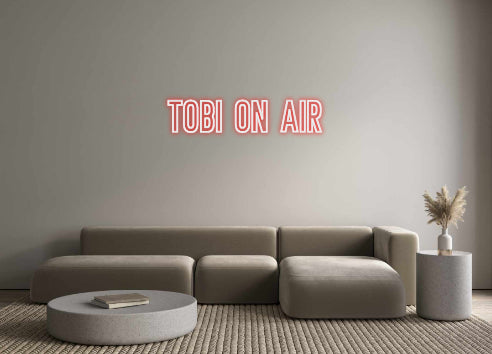 Individuelles Neon: Tobi on Air