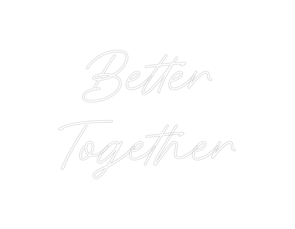 Individuelles Neon: Better 
Toge...