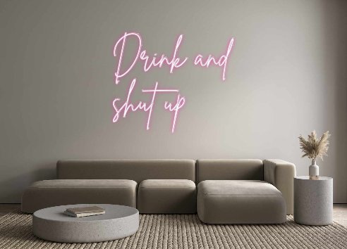 Individuelles Neon: Drink and
sh...