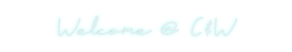Individuelles Neon: Welcome @ C&W