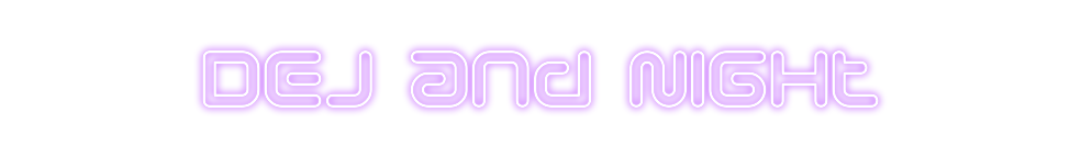 Individuelles Neon: DEJ and NIGHt