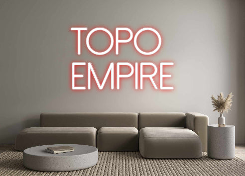 Individuelles Neon:  TOPO
EMPIRE