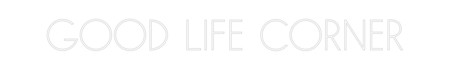 Individuelles Neon: GOOD LIFE COR...