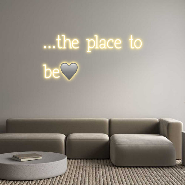 Individuelles Neon: …the place to...