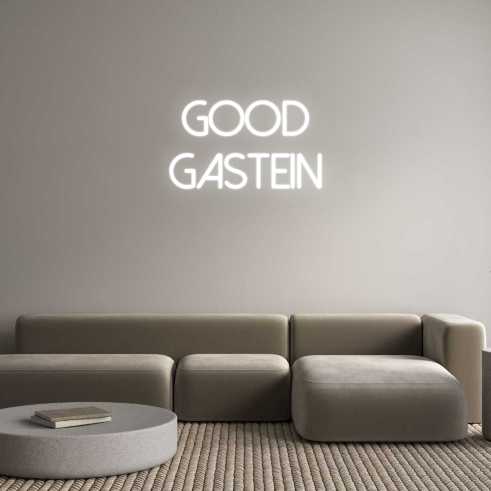 Individuelles Neon: Good
Gastein