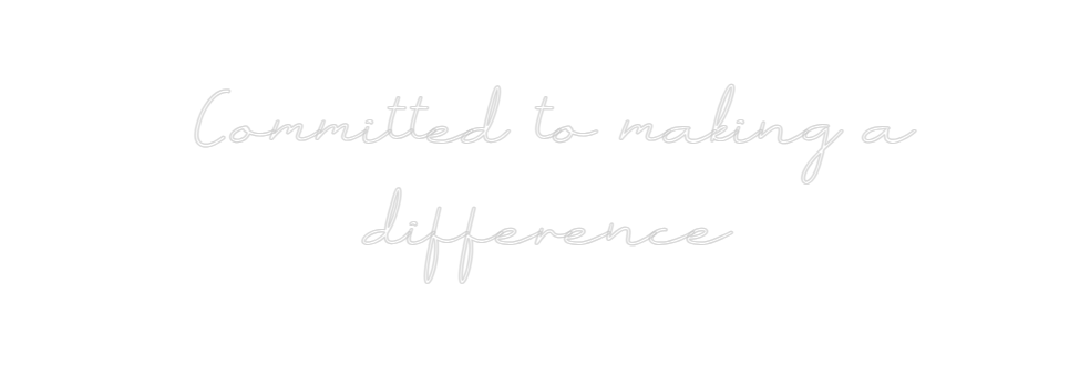 Individuelles Neon: Committed to ...