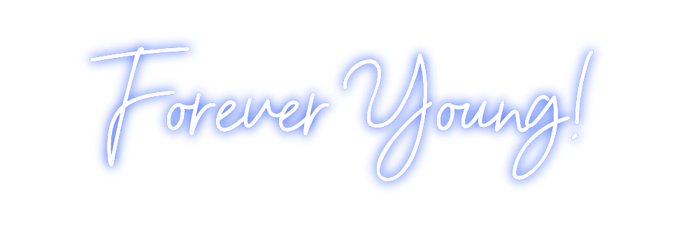Individuelles Neon: Forever Young!