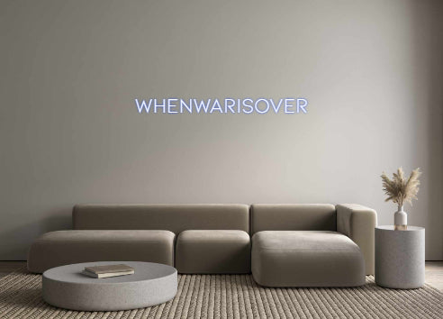 Individuelles Neon: WhenWarIsOver