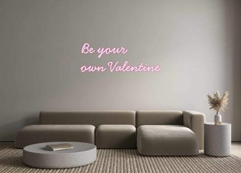 Individuelles Neon: Be your
own ...