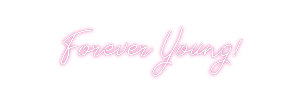 Individuelles Neon: Forever Young!