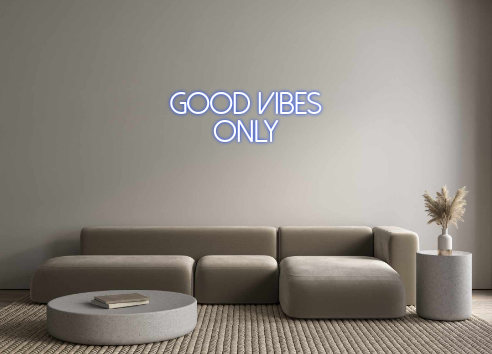 Individuelles Neon: Good Vibes
o...