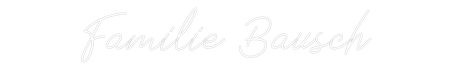 Individuelles Neon: Familie Bausch