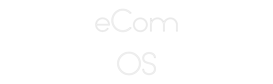 Individuelles Neon: eCom
OS
