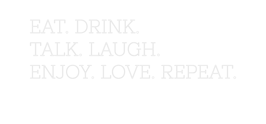 Individuelles Neon: EAT. DRINK.
...
