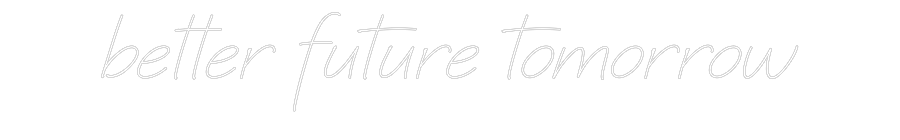 Individuelles Neon: better future...