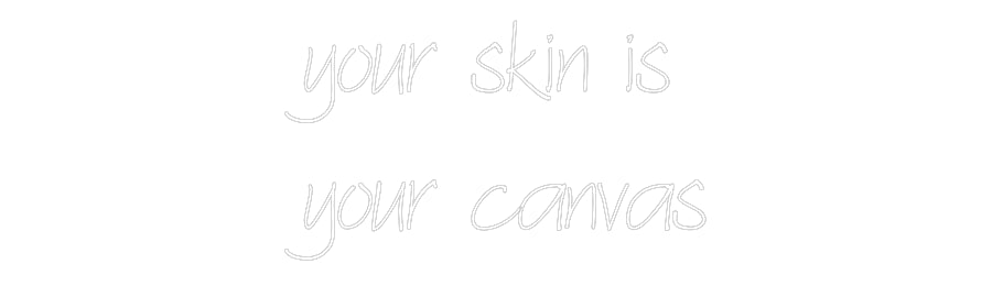 Individuelles Neon: your skin is ...