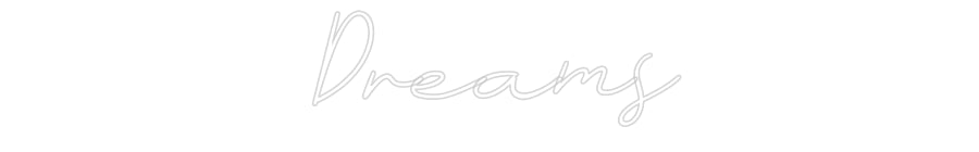 Individuelles Neon:  Dreams