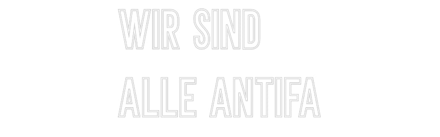 Individuelles Neon: WIR SIND 
AL...