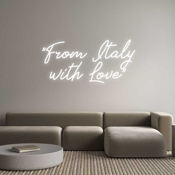 Individuelles Neon: "From Italy 
...