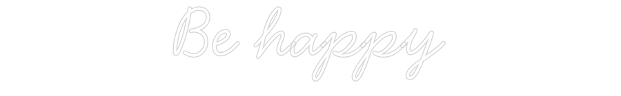 Individuelles Neon: Be happy