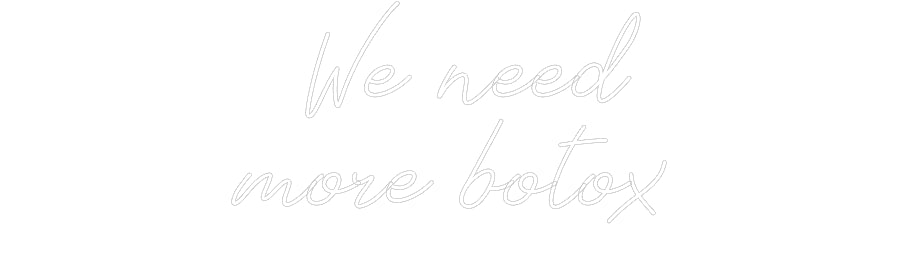 Individuelles Neon: We need 
mor...