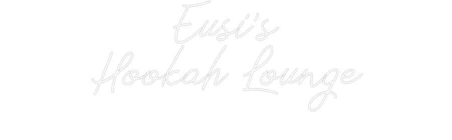 Individuelles Neon: Eusi's
Hooka...