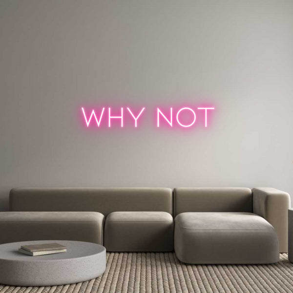 Individuelles Neon: WHY NOT