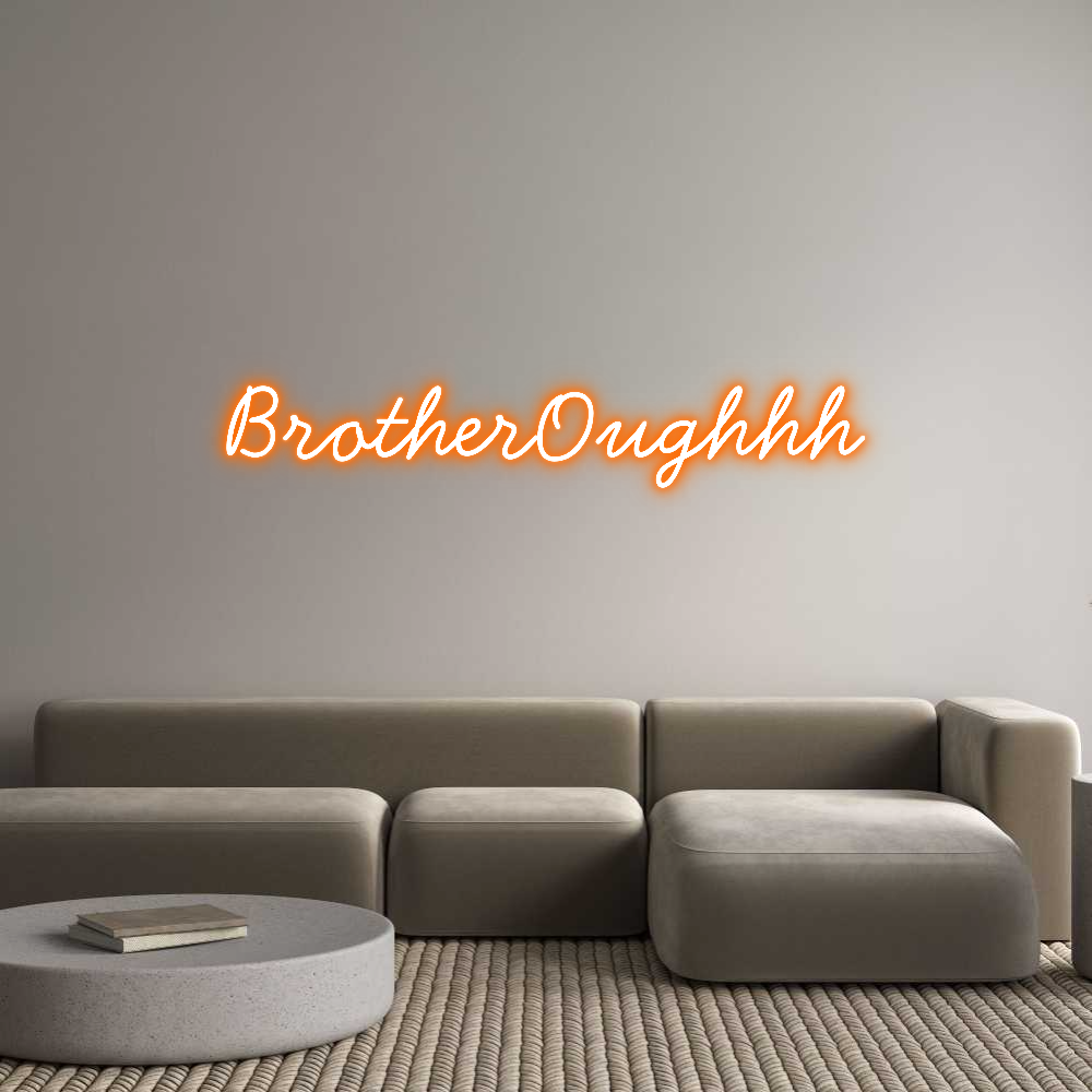 Individuelles Neon: BrotherOughhh
