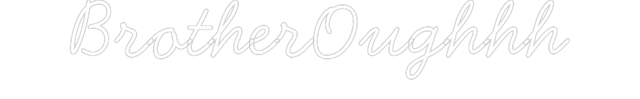 Individuelles Neon: BrotherOughhh