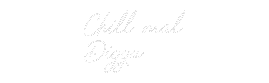 Individuelles Neon: Chill mal
Di...