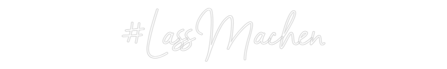 Individuelles Neon: #LassMachen