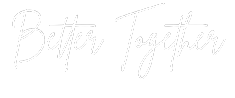 Individuelles Neon: Better Together