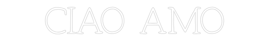 Individuelles Neon: CIAO AMO
