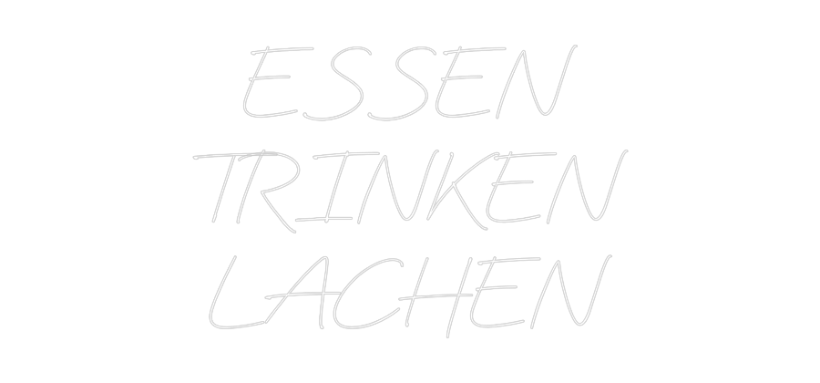 Individuelles Neon: ESSEN
TRINKE...