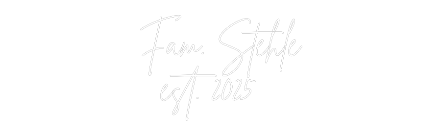 Individuelles Neon: Fam. Stehle
...