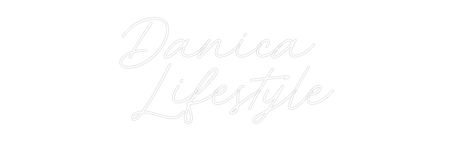 Individuelles Neon: Danica 
Life...