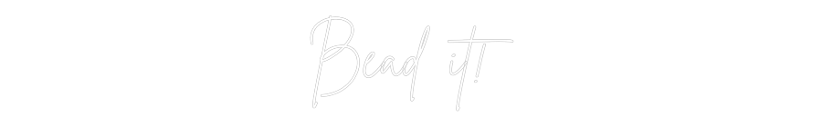 Individuelles Neon: Bead it!