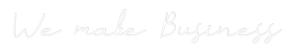 Individuelles Neon: We make Busin...