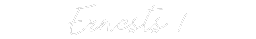 Individuelles Neon: Ernests !