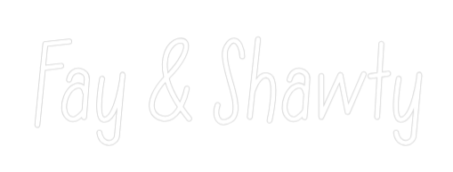 Individuelles Neon: Fay & Shawty